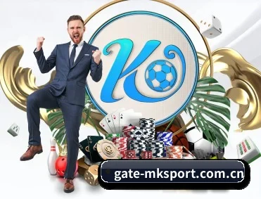 mk体育 APP - MKSPORTS